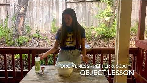 Object Lesson: Forgiveness - Pepper & Soap