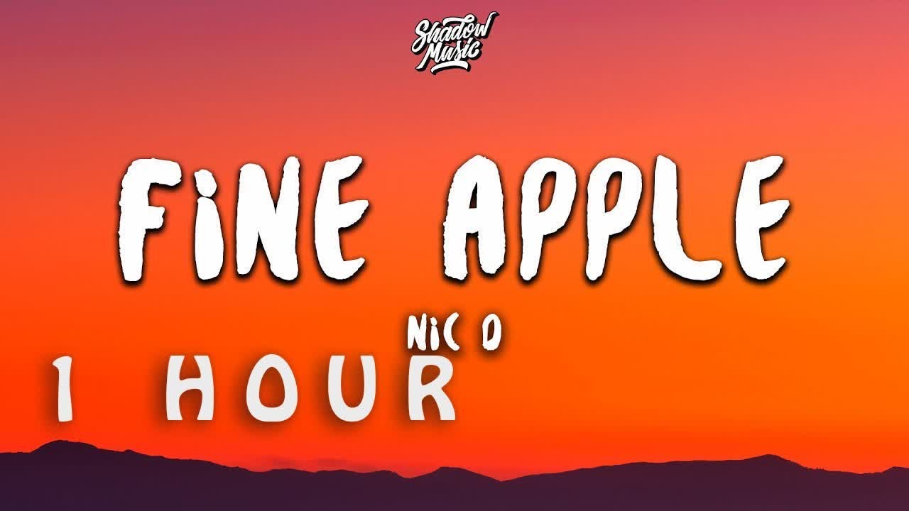 [ 1 HOUR ] Nic D Fine Apple (Lyrics) YouTube