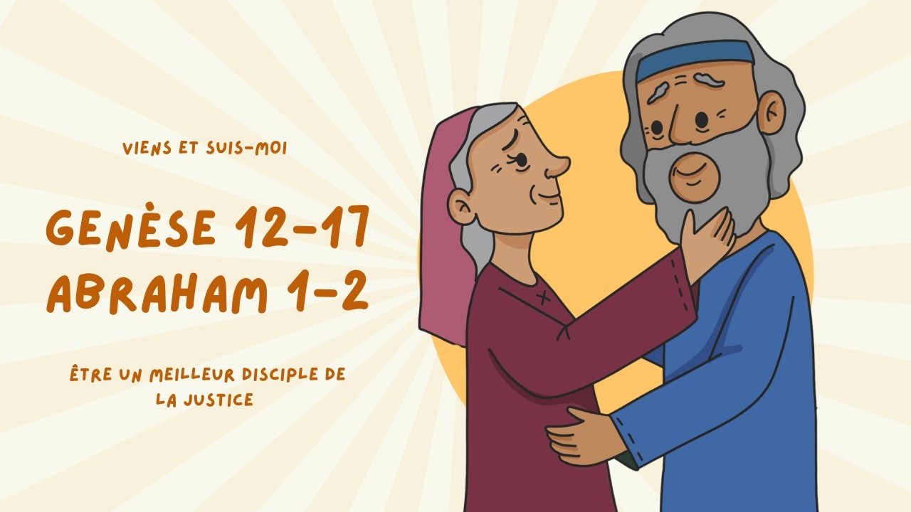 Genèse 12-17 ; Abraham 1-2 | Être un meilleur disciple de la justice | Viens me suivre primaire 2026