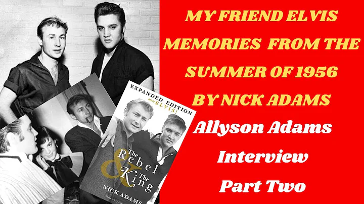 My Friend Elvis By Nick Adams-Allyson Adams Interv...