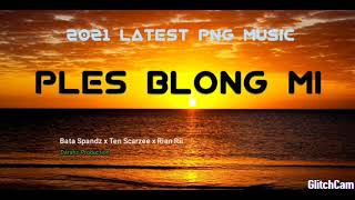 Download Lagu Ples blo mi (2021 Local Music) Bata Spandz x Ten  Scarzee x Rian Rii MP3