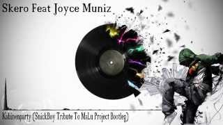 Skero Feat Joyce Muniz - Kabinenparty Snickboy Tribute To Malu Project Bootleg