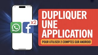 Comment Dupliquer une Application pour Utiliser 2 Comptes Différents sur Smartphone Android (Guide) screenshot 5