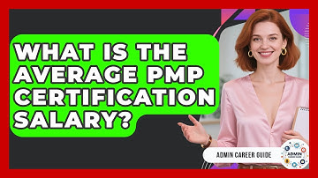 What Is The Average PMP Certification Salary? - Admin Career Guide