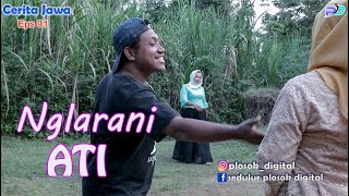 NGLARANI ATI || Eps 91 || Cerita Jawa