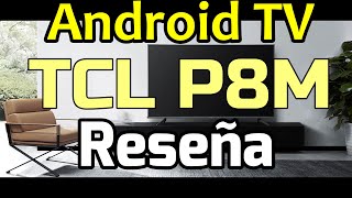 TCL L50p8m - Smart TV 4k con Android TV y Chromecast Incorporado (1era Parte) TCL P8M Review
