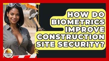 How Do Biometrics Improve Construction Site Security? - Construction Jobs