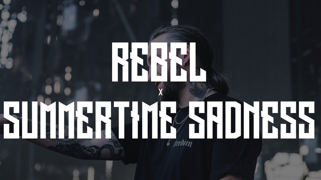 Rebel x Summertime Sadness (FireSound Mashup)