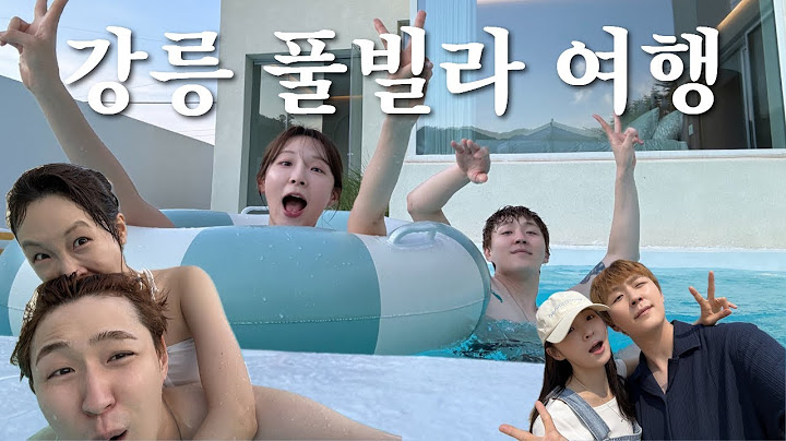 SUB) 강릉 풀빌라 힐링 여행⎜강릉 맛집 (광고X)