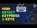 Detect any keypress in react js  super easy to create keypress based applications