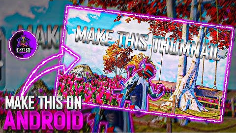 Make this Awesome thumbnail like Capten Gaming on android