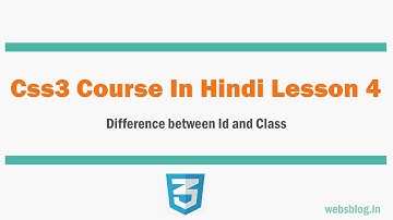 Difference between Id and Class in Hindi | Part-4 | CSS Tutorial For Beginners | Webs blog
