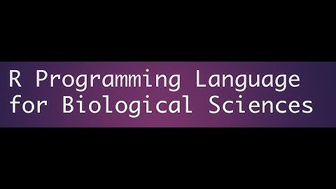R Programming For Biological Sciences Research - Getting Started - Lesson1