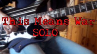 This Means War SOLO