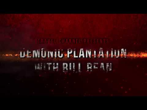 Demonic Plantation With Bill Bean