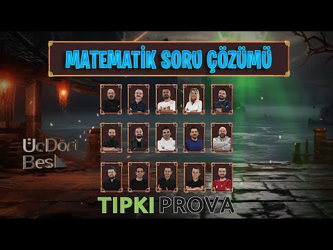 ÜÇ DÖRT BEŞ YAYINLARI TÜRKİYE GENELİ TIPKI PROVA | MATEMATİK SORU ÇÖZÜMLERİ