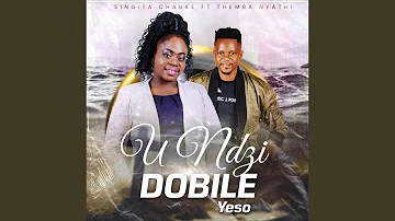 U NDZI DOBILE YESO (feat. THEMBA NYATHI)