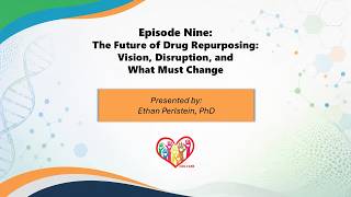 2026 CDG Miniseries | The Future of Drug Repurposing | Dr. Ethan Perlstein | Episode NINE