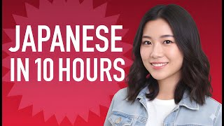 Learn Japanese in 10 Hours - ALL the Japanese Basics You Need