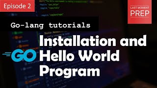 Go in 5 Minutes! Install & Run Your First Go Program Like a Pro | Go-lang tutorials Ep 02