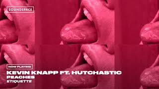 Video thumbnail of "Kevin Knapp ft. Hutchastic - Peaches"