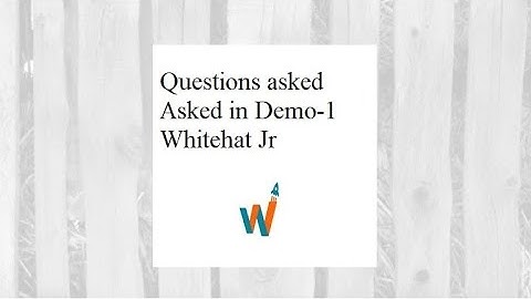 How to Clear Demo_1||Questions asked in Demo 1||whitehat Jr