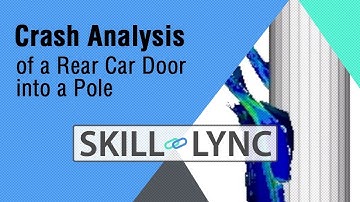 Crash Analysis of a Rear Car Door into a Pole
