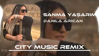 Damla Arıcan - Sanma Yaşarım ( Cevdet Yılmaz Remix )