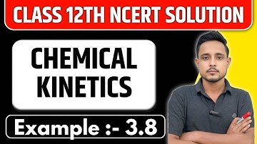 Example 3.8 chemistry class 12 | class 12 chemistry example 3.8 | chemical kinetics class 12