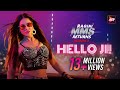 HelloJi | Sunny Leone | Ragini MMS Returns S2 | MusicVideo | Meet Bros ft. Kanika Kapoor | ALTBalaji