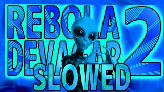 Rebola Devagar 2  ‐ Slowed 