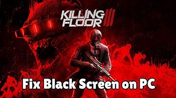 How To Fix Killing Floor 3 Stuck On Black Screen Error on PC | #killingfloor3
