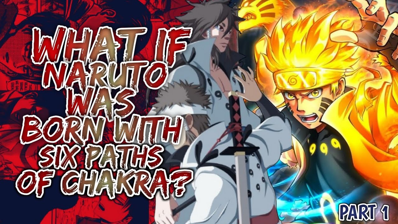 What If Naruto Was Born With Six Paths Of Chakra | PART 1