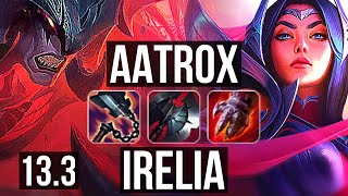 AATROX vs IRELIA (TOP) | 10/0/6, Legendary, 600+ games | KR Master | 13.3