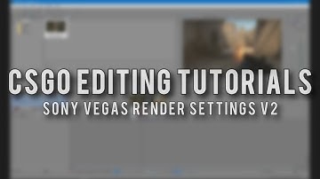 CSGO Editing Tutorial #7 - Best Sony Vegas Render Settings v2 (720p 60FPS/1080p 60FPS)