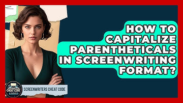 How To Capitalize Parentheticals In Screenwriting Format? - Screenwriter