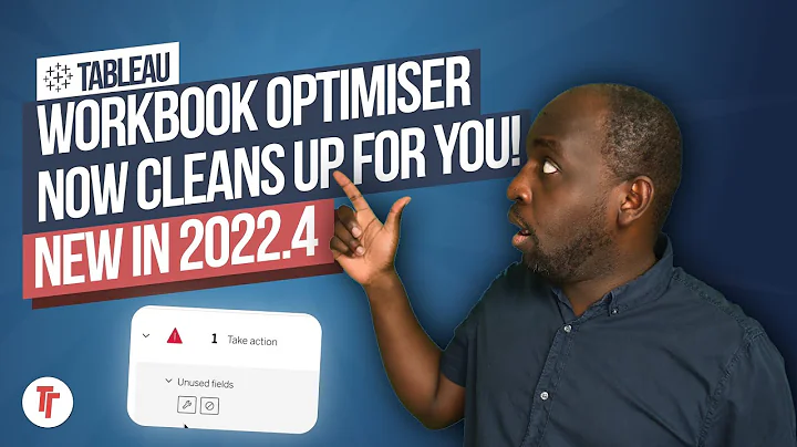 Workbook optimiser will now clean up for you! New in Tableau 2022.4
