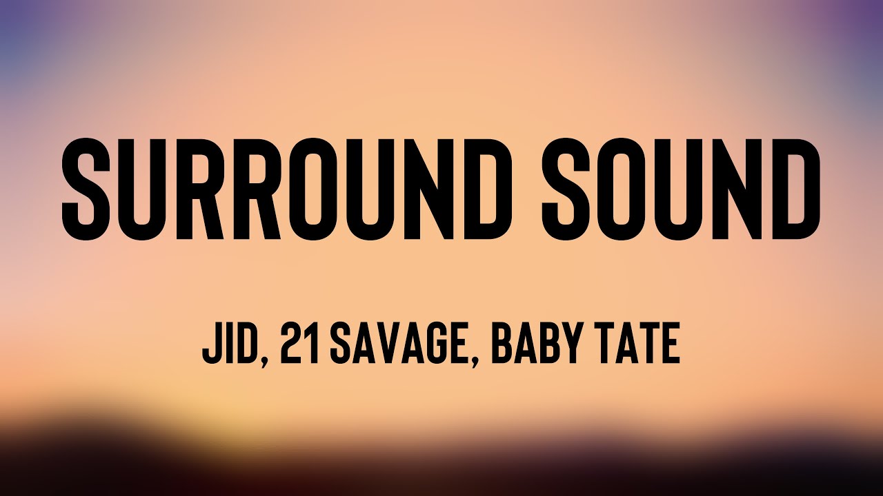 Surround Sound JID, 21 Savage, Baby Tate (Lyrics Video) 🤎 YouTube