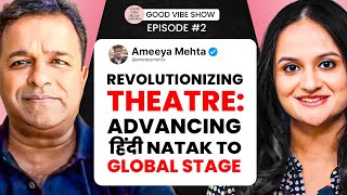 Advancing Hindi Nataks to Global Stage | In conversation with Ameeya Mehta | Episode 2