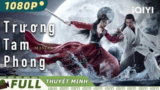 【Lồng Tiếng】Trương Tam Phong | Võ Thuật Hành Động Cổ Trang | iQIYI Movie Vietnam