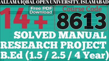 AIOU 14 + Solved Manuel Research Project 8613 Download Free In PDF | BED (1.5/2.5 4/ Year)