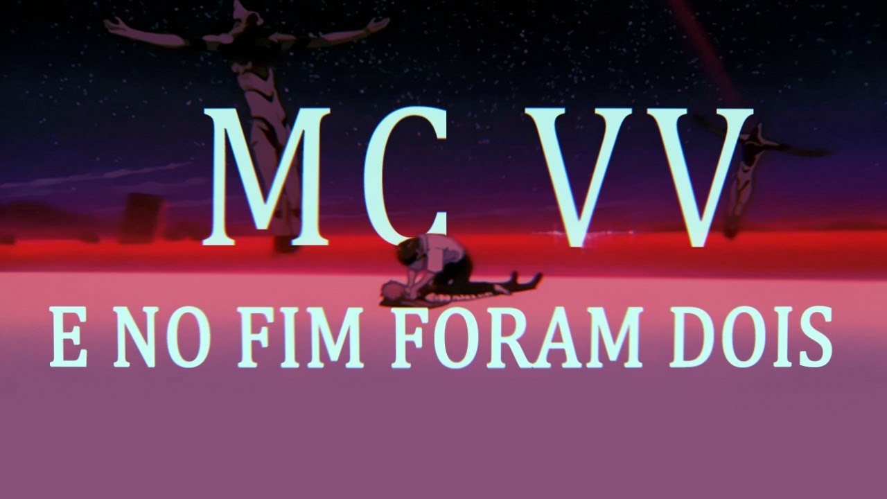 MC VV - E no Fim foram Dois AMV (Legendado) - YouTube