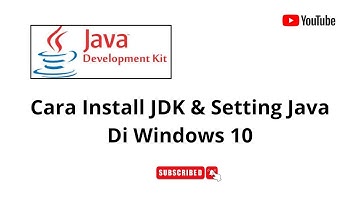 Cara Instal JDK dan Setting Java Di Windows 10