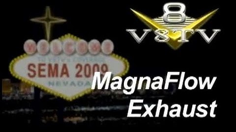 SEMA 2009 Video Coverage: MagnaFlow Exhaust V8TV