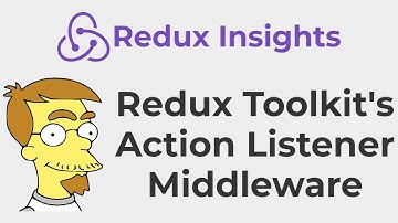 Redux Insights: the Redux Toolkit "action listener" middleware