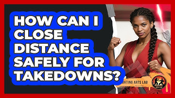 How Can I Close Distance Safely For Takedowns? - Fighting Arts Lab
