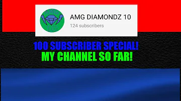 MY CHANNEL SO FAR! 100 SUBSCRIBER SPECIAL!