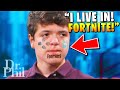 Dr. Phil Can't Stand This Fortnite Addicted Kid