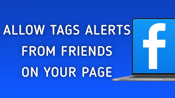 How To Allow Tags Notifications From Friends On Your Page On Facebook On PC (New Update)