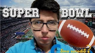 ¿Por qué es tan famoso el Super Bowl? - Ep. 16: ¿Cómo Sucedió?